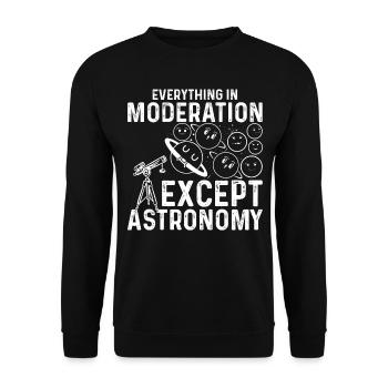 Planet Astronomy - Everything In Moderation Except - Unisex Sweatshirt - black - Front - Alina (178cm) & Michal (187cm)