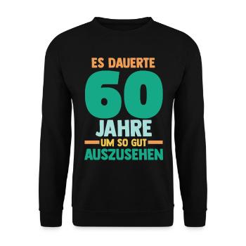 Sechszig Sechszehnter 60 Jahre Geburtstag - Unisex Pullover - Schwarz - Vorne - Alina (178cm) & Michal (187cm)