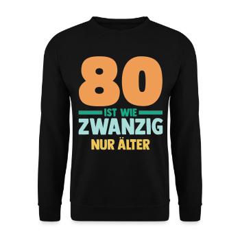 Achtzig 80 Jahre Achtzigster Geburtstag - Unisex Pullover - Schwarz - Vorne - Alina (178cm) & Michal (187cm)