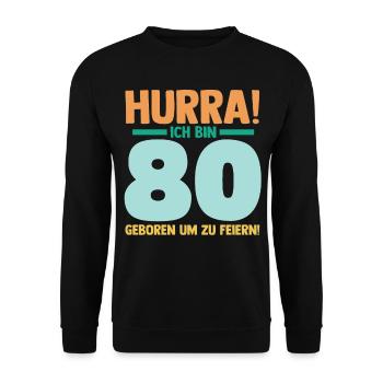 Achtzig 80 Jahre Achtzigster Geburtstag - Unisex Pullover - Schwarz - Vorne - Alina (178cm) & Michal (187cm)