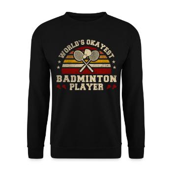 Worlds Okayest Badminton Player Retro Badminton - Unisex Pullover - Schwarz - Vorne - Alina (178cm) & Michal (187cm)