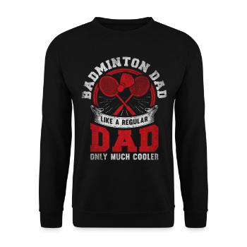 Cool Badminton Dad Badminton Player Father - Unisex Pullover - Schwarz - Vorne - Alina (178cm) & Michal (187cm)