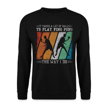 Il faut beaucoup de balles pour jouer au ping-pong - Sweat-shirt Unisexe - noir - Devant - Alina (178cm) & Michal (187cm)
