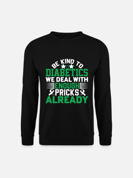 Be Kind To Diabetics - Funny saying - Unisex Sweatshirt - black