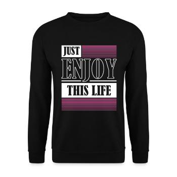 Just Enjoy This Life - Unisex Sweatshirt - black - Front - Alina (178cm) & Michal (187cm)