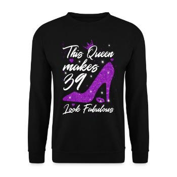 This Queen makes 39 look Fabulous 39th Birthday - Unisex Sweatshirt - black - Front - Alina (178cm) & Michal (187cm)