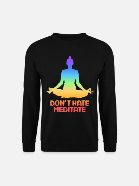 Don't Hate Meditate Yoga - Unisex Pullover - Schwarz