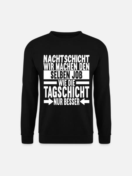 Nachtschicht Nachtdienst - Unisex Pullover - Schwarz