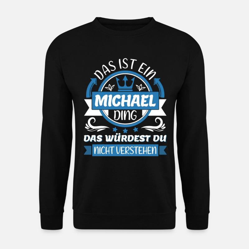 Michael Name Vorname Namenstag Namensgeschenk - Unisex Pullover - Schwarz