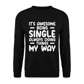 Awesome Single Independent Solo Single Quotes - Unisex Sweatshirt - black - Front - Alina (178cm) & Michal (187cm)