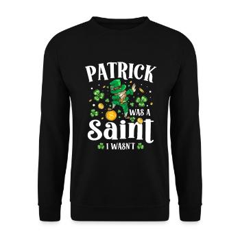 Patrick was a holy I was not St. - Unisex Sweatshirt - black - Front - Alina (178cm) & Michal (187cm)