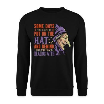 Certains jours, vous devez mettre votre chapeau et - Sweat-shirt Unisexe - noir - Devant - Alina (178cm) & Michal (187cm)