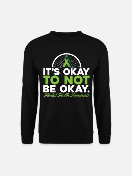 Its Okay To Not Be Okay - Unisex Pullover - Schwarz