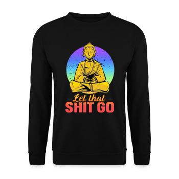 Let That Shit Go Meditating Buddha Yoga - Unisex Sweatshirt - black - Front - Alina (178cm) & Michal (187cm)