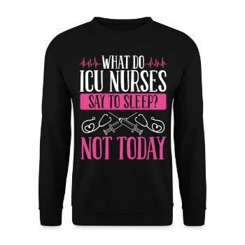 ICU Nurse Say no to Sleep Intensive Care Unit - Unisex Pullover - Schwarz - Vorne - Alina (178cm) & Michal (187cm)