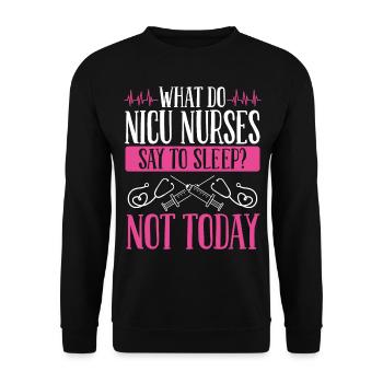 Nicu Nurse Say no to Sleep Neonatal Nursing - Unisex Pullover - Schwarz - Vorne - Alina (178cm) & Michal (187cm)