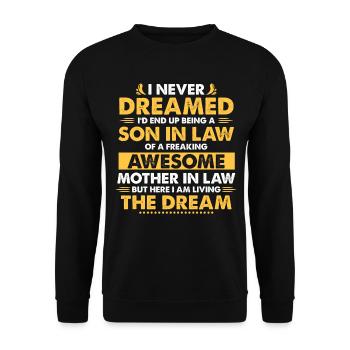 I Never Dreamed I'd End up Being a Son in Law - Unisex Sweatshirt - black - Front - Alina (178cm) & Michal (187cm)