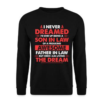 I Never Dreamed I'd End up Being a Son in Law - Unisex Sweatshirt - black - Front - Alina (178cm) & Michal (187cm)