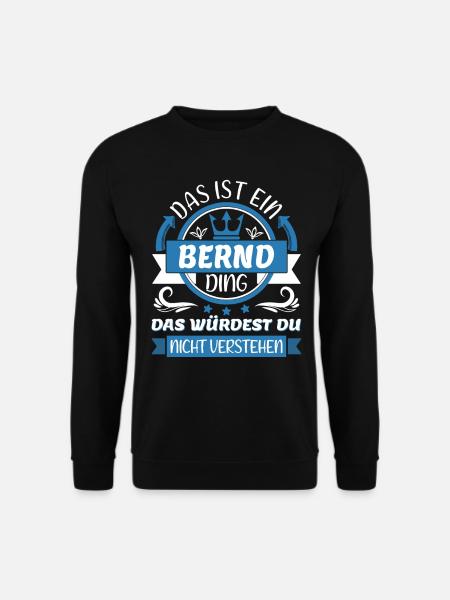 Bernd Name Vorname Namenstag Namensgeschenk - Unisex Pullover - Schwarz
