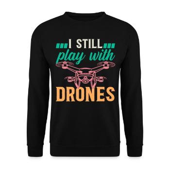 Drone - Je joue toujours avec les drones - Quadcopter Dron - Sweat-shirt Unisexe - noir - Devant - Alina (178cm) & Michal (187cm)