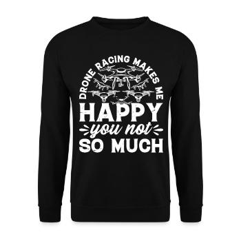 Drone Races Drone Racing Makes Me Happy You Not So - Unisex Sweatshirt - black - Front - Alina (178cm) & Michal (187cm)