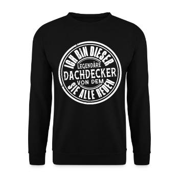 Ich Bin Dieser Legendäre Dachdecker Von Dem Sie - Unisex Pullover - Schwarz - Vorne - Alina (178cm) & Michal (187cm)