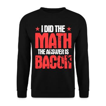 J’ai fait le calcul La réponse est Bacon - Sweat-shirt Unisexe - noir - Devant - Alina (178cm) & Michal (187cm)