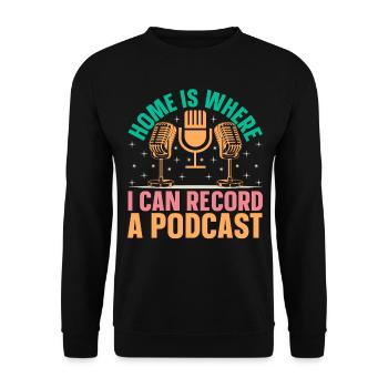 La maison est l’endroit où je peux enregistrer un podcast - Podcast Hos - Sweat-shirt Unisexe - noir - Devant - Alina (178cm) & Michal (187cm)