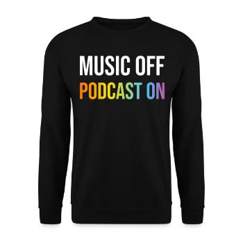Podcast Lover - Music Off Podcast On - Podcast Pod - Unisex Sweatshirt - black - Front - Alina (178cm) & Michal (187cm)