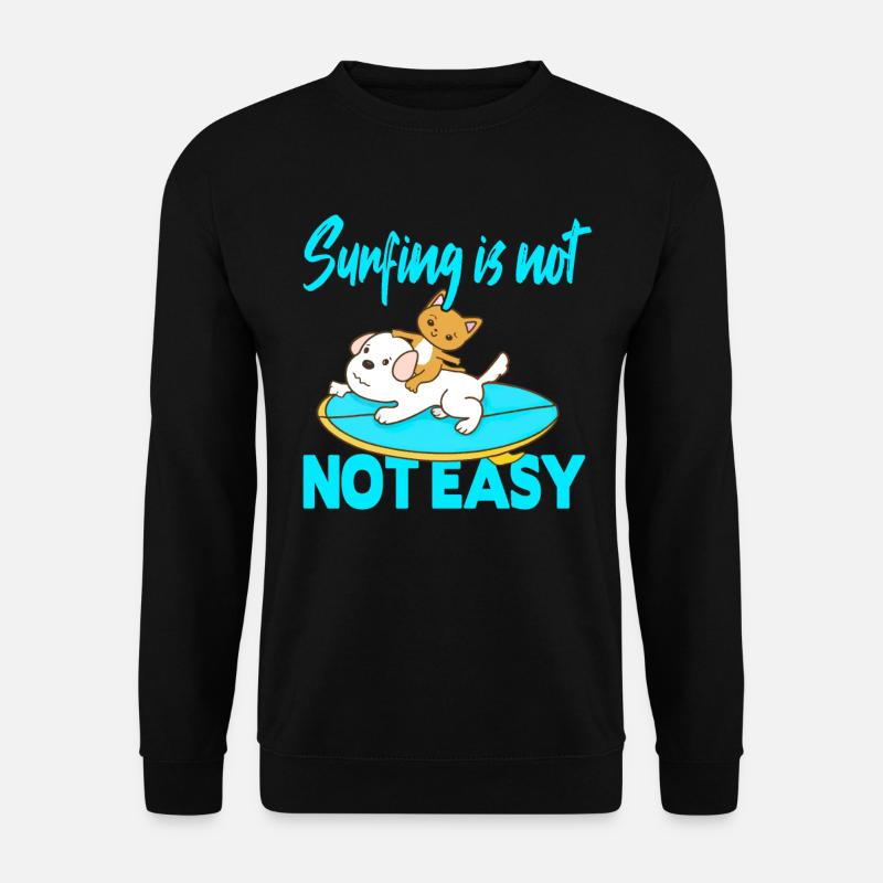 Surfing is not easy - Unisex Sweatshirt - black