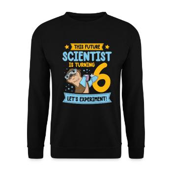 Dieser Zukünftige Wissenschaftler Feiert Seinen 6. - Unisex Pullover - Schwarz - Vorne - Alina (178cm) & Michal (187cm)