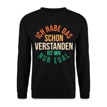 Ich Hab Das Schon Verstanden Ist Mir Nur Egal - Unisex Pullover - Schwarz - Vorne - Alina (178cm) & Michal (187cm)