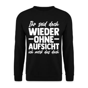 Ihr Seid Doch Wieder Ohne Aufsicht - Unisex Pullover - Schwarz - Vorne - Alina (178cm) & Michal (187cm)