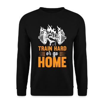 Train Hard or go Home - Unisex Pullover - Schwarz - Vorne - Alina (178cm) & Michal (187cm)