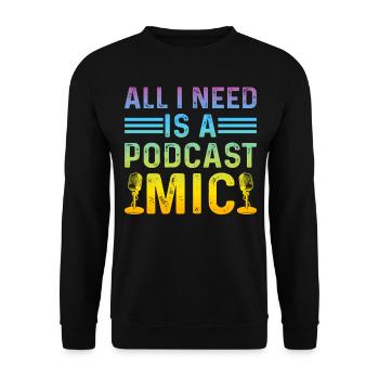 Podcaster I All I Need Is A Podcast Mic I Podcast - Unisex Pullover - Schwarz - Vorne - Alina (178cm) & Michal (187cm)