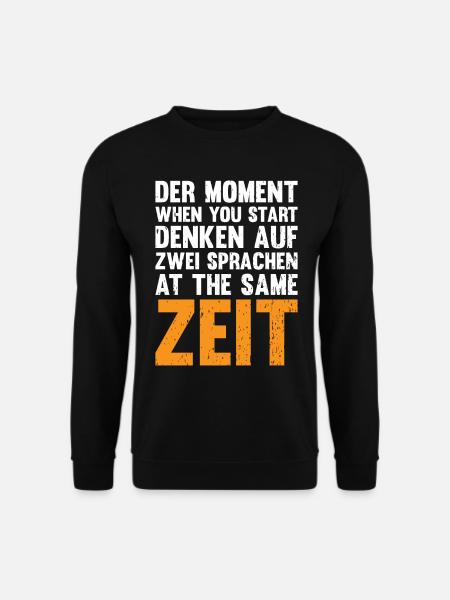 Der Moment When You Start Denken Auf Zwei Sprachen - Unisex Pullover - Schwarz