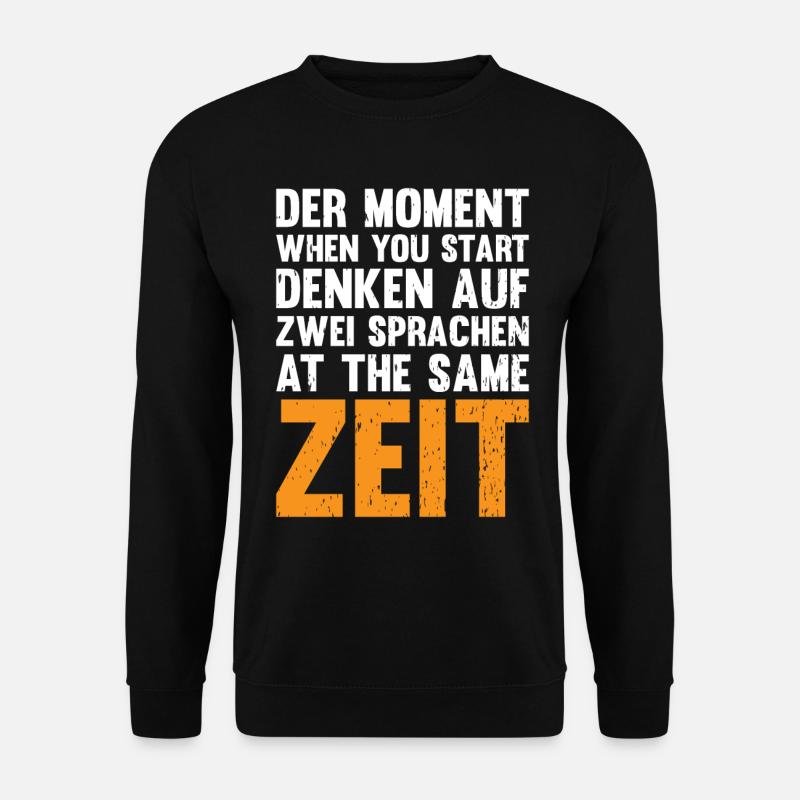 Der Moment When You Start Denken Auf Zwei Sprachen - Unisex Pullover - Schwarz