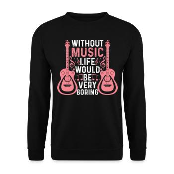 Sans musique, la vie serait très ennuyeuse - Music Mu - Sweat-shirt Unisexe - noir - Devant - Alina (178cm) & Michal (187cm)