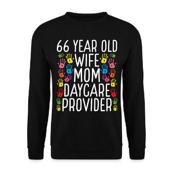 66 Year Old Daycare Provider Wife Mom Childcare - Unisex Pullover - Schwarz - Vorne - Alina (178cm) & Michal (187cm)