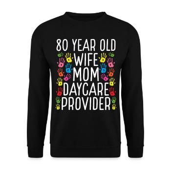80 Year Old Daycare Provider Wife Mom Childcare - Unisex Sweatshirt - black - Front - Alina (178cm) & Michal (187cm)