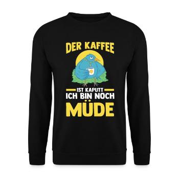 Der Kaffee Ist Kaputt Ich Bin Noch Müde - Unisex Pullover - Schwarz - Vorne - Alina (178cm) & Michal (187cm)