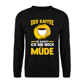 Der Kaffee Ist Kaputt Ich Bin Noch Müde - Unisex Pullover - Schwarz - Vorne - Alina (178cm) & Michal (187cm)