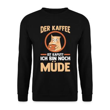 Der Kaffee Ist Kaputt Ich Bin Noch Müde Katze - Unisex Pullover - Schwarz - Vorne - Alina (178cm) & Michal (187cm)