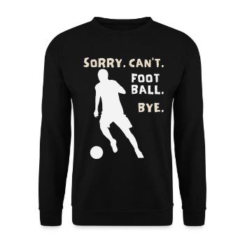 Football, football player, no time, saying - Unisex Sweatshirt - black - Front - Alina (178cm) & Michal (187cm)