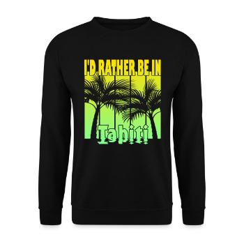 I'd rather be in Tahiti - Unisex Sweatshirt - black - Front - Alina (178cm) & Michal (187cm)