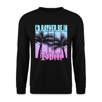 I'd rather be in Tahiti - Unisex Sweatshirt - black - Front - Alina (178cm) & Michal (187cm)
