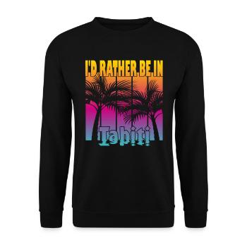I'd rather be in Tahiti - Unisex Sweatshirt - black - Front - Alina (178cm) & Michal (187cm)