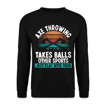Axe Throwing takes Balls Funny Thrower Quote - Unisex Pullover - Schwarz - Vorne - Alina (178cm) & Michal (187cm)