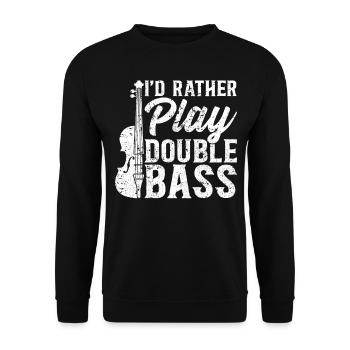 I'd Rather Play Double Bass - Double Bass Player - Unisex Pullover - Schwarz - Vorne - Alina (178cm) & Michal (187cm)