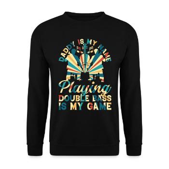 Double Bass Player Daddy - Playing Double Bass Is - Unisex Pullover - Schwarz - Vorne - Alina (178cm) & Michal (187cm)
